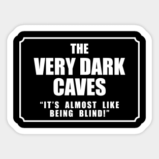 The Very Dark Caves design. Sticker